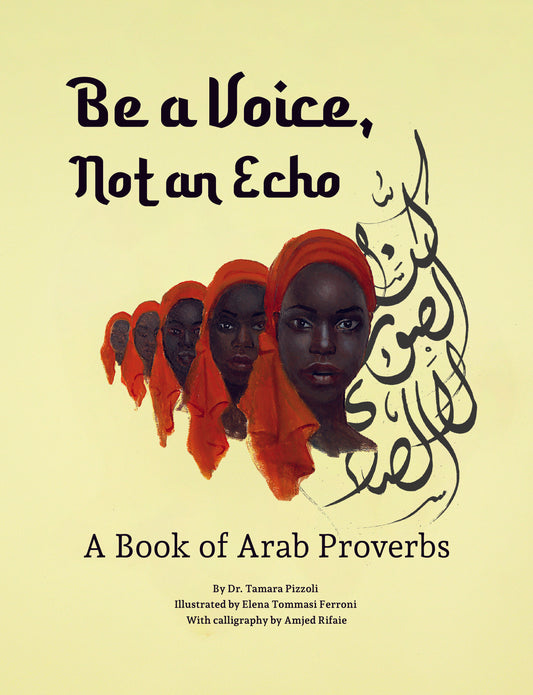 Be a Voice, Not an Echo: A Book of Arab Proverbs