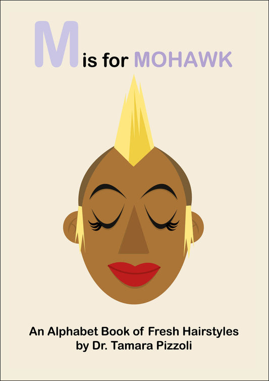 M is for Mohawk: An Alphabet Book of Fresh Hairstyles